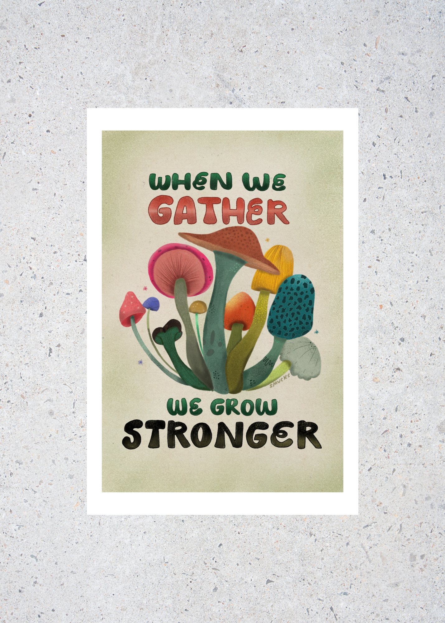 When We Gather We Grow Stronger Mushroom Mini Print
