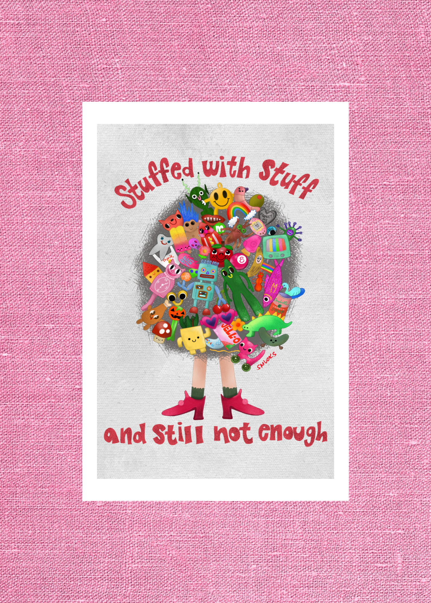 Stuffed With Stuff and Never Enough Hoarder Girl Mini Print