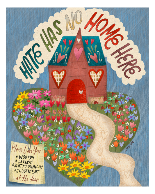 Hate Has No Home Here Art Print