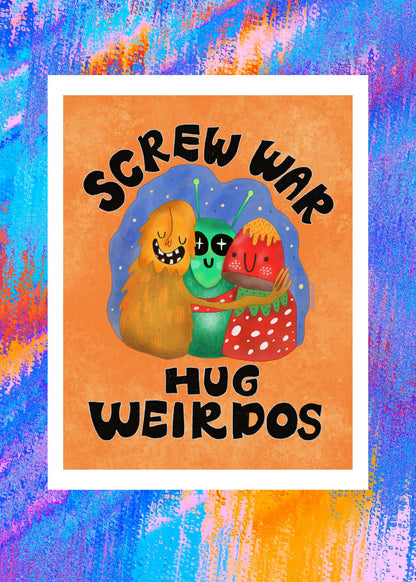 Screw War Hug Weirdos Art Print
